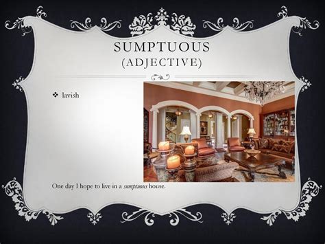 sumptuous adjective .